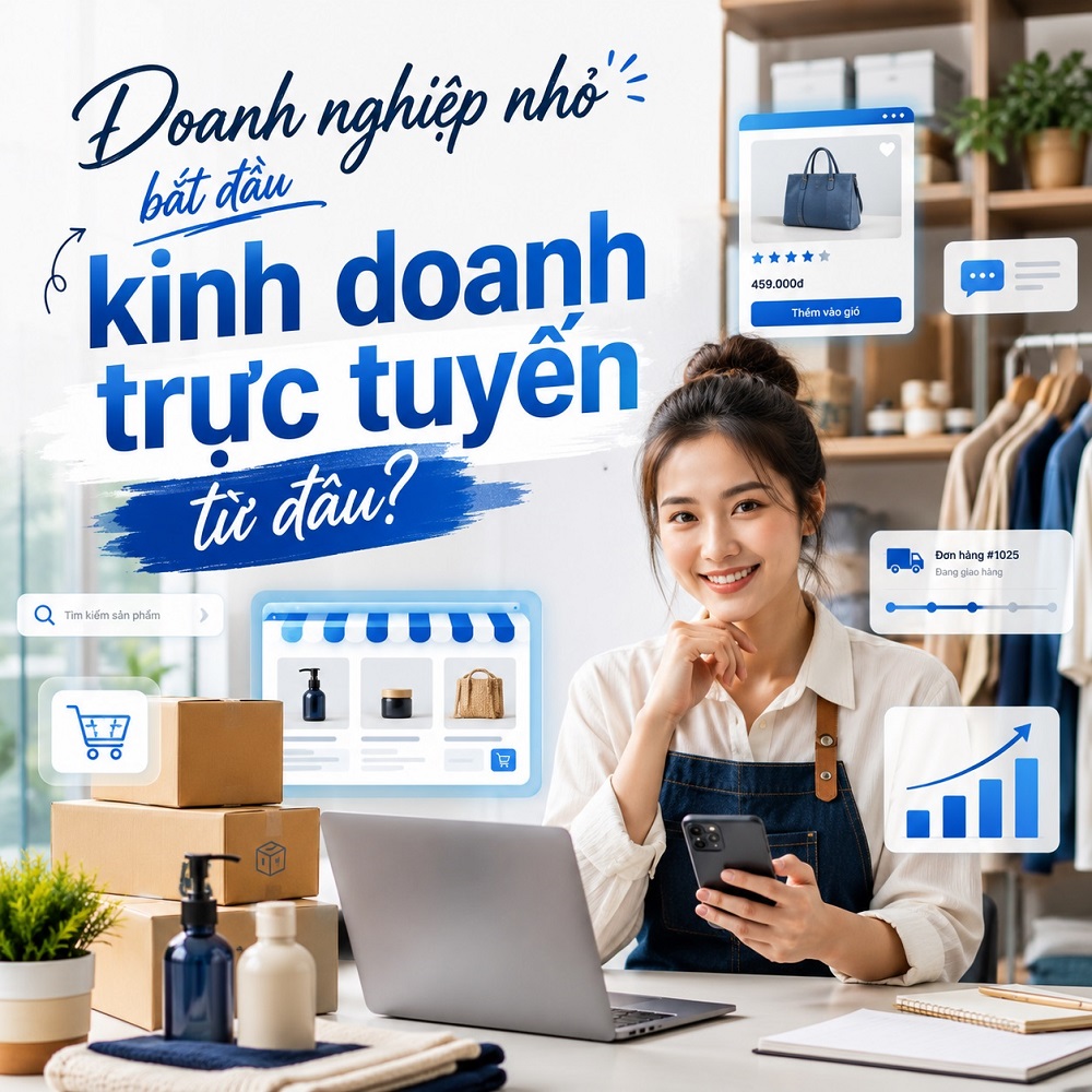 Doanh nghiệp nhỏ bắt đầu kinh doanh trực tuyến từ đâu?